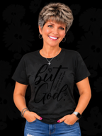 "But God." T-Shirt