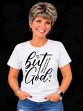 "But God." T-Shirt