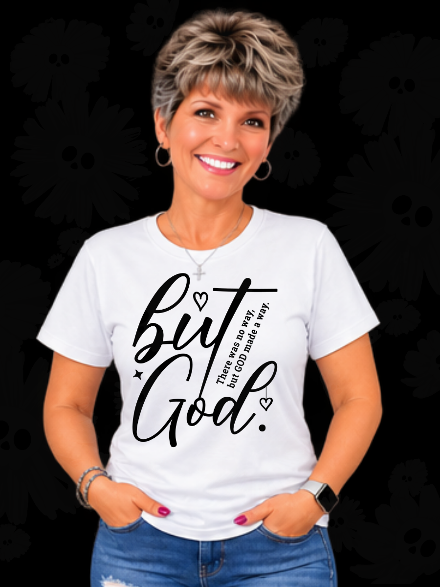 "But God." T-Shirt