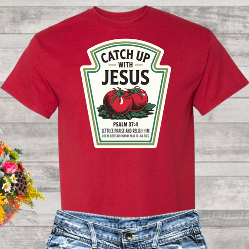 Catch Up With Jesus Tee