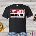 MY WIFE BEATS ME