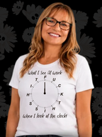 What I See At Work Clock Tee
